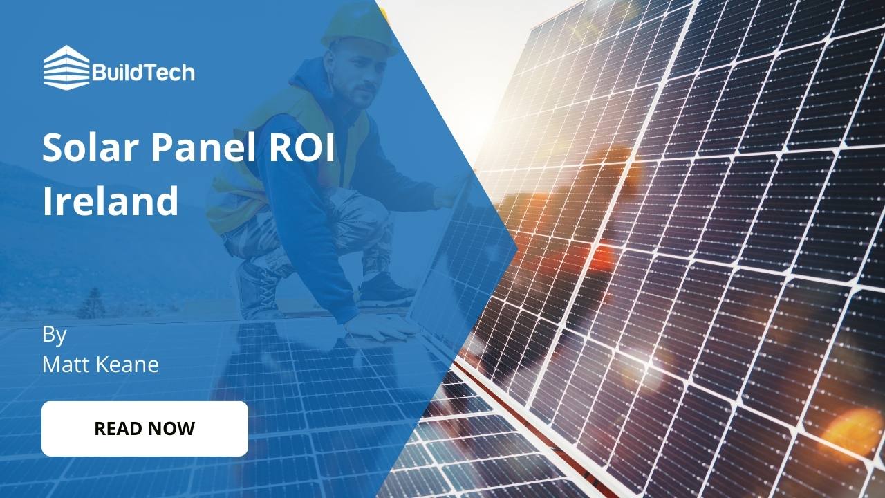 Are Solar Panels Worth It in Ireland?