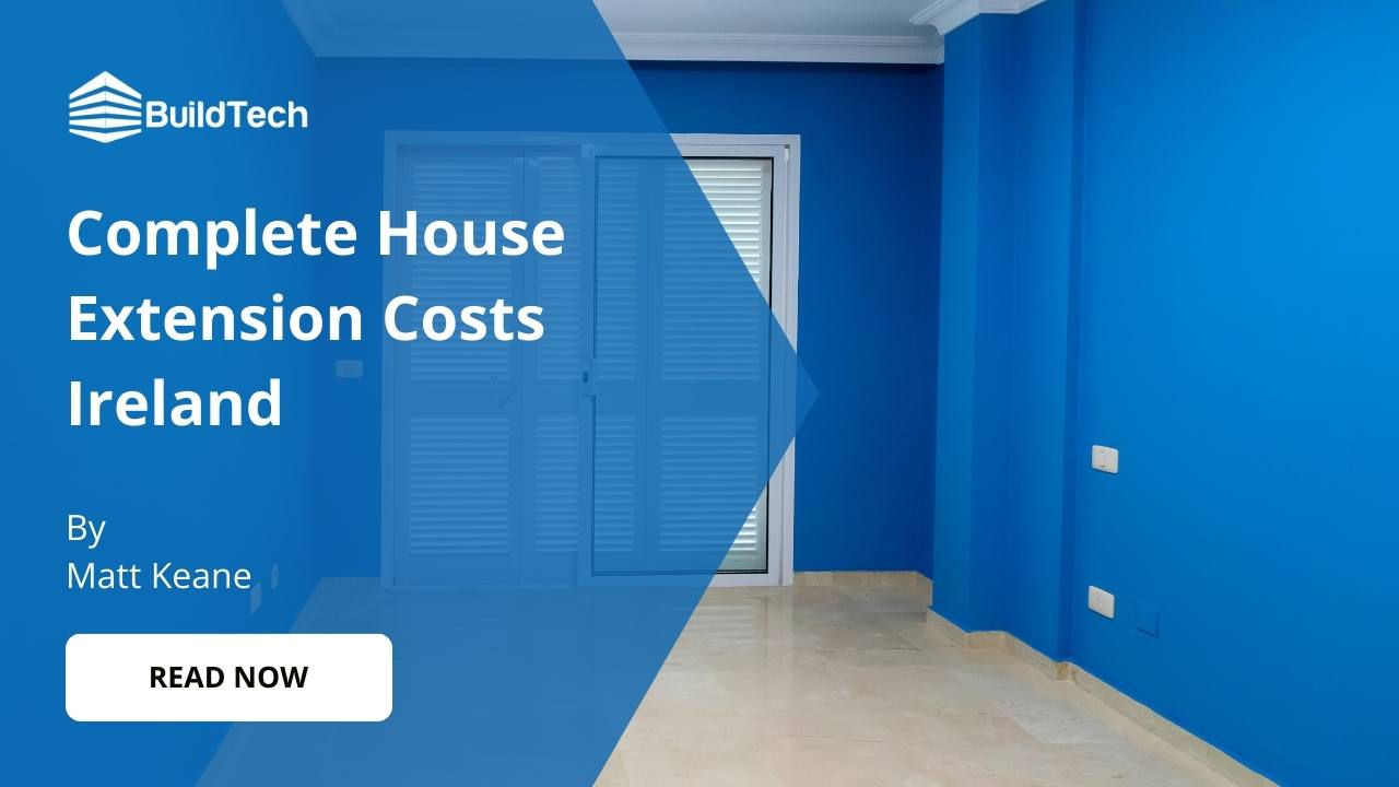 House Extension Costs in Ireland: A Complete Breakdown