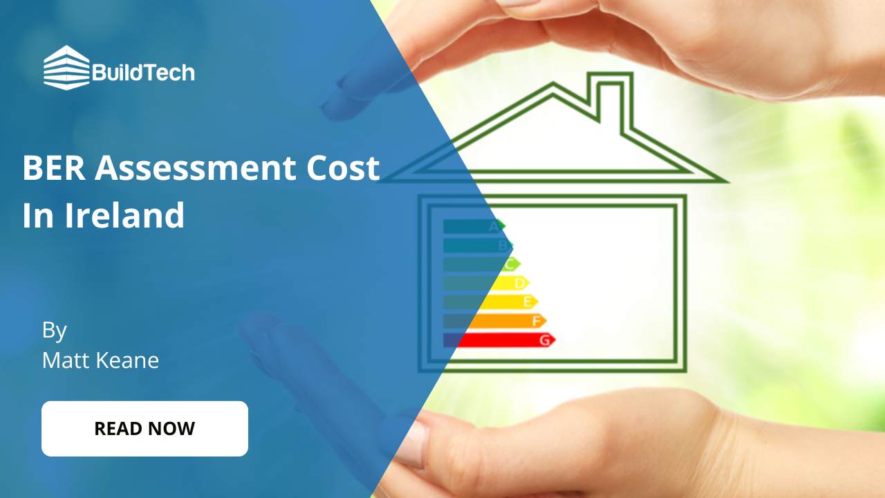 How Much Does a BER Assessment Cost in Ireland?